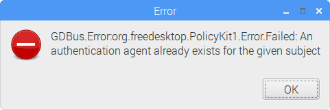 GDBus.Error:org.freedesktop.PolicyKit1.Error.Failed: An authentication agent already exists for the given subject